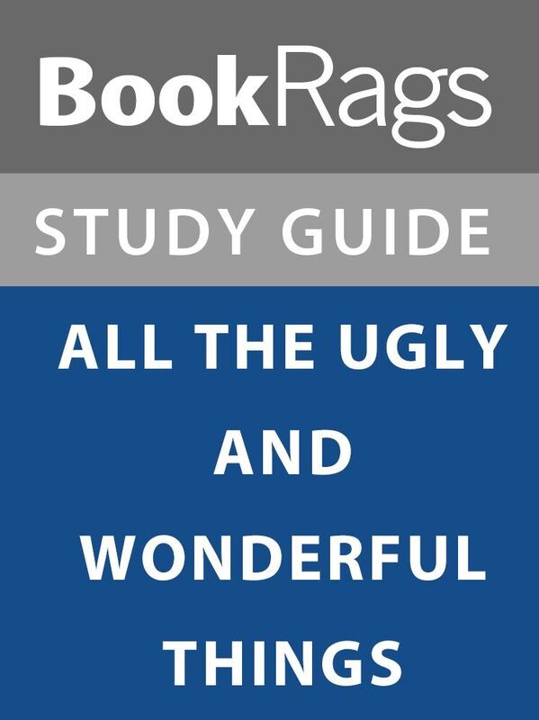 Summary & Study Guide: All the Ugly and Wonderful Things