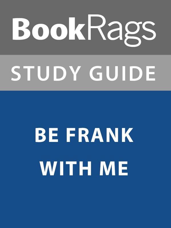Summary & Study Guide: Be Frank With Me
