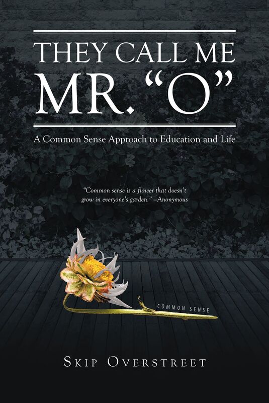 They Call Me Mr. "O": A Common Sense Approach to Education and Life