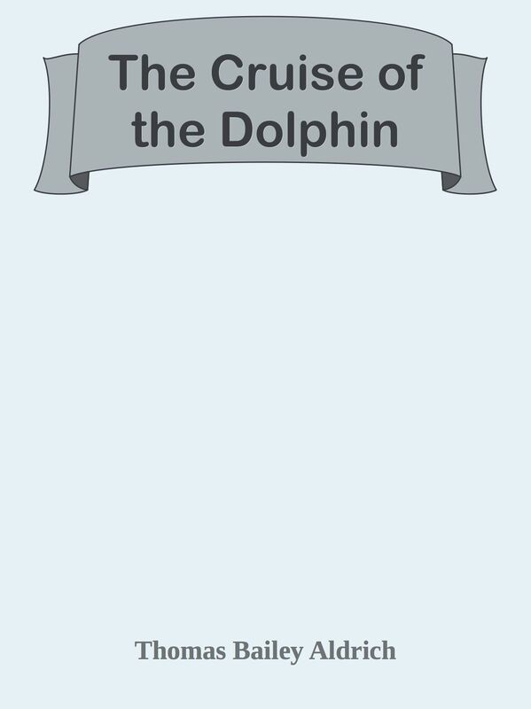 The Cruise of the Dolphin