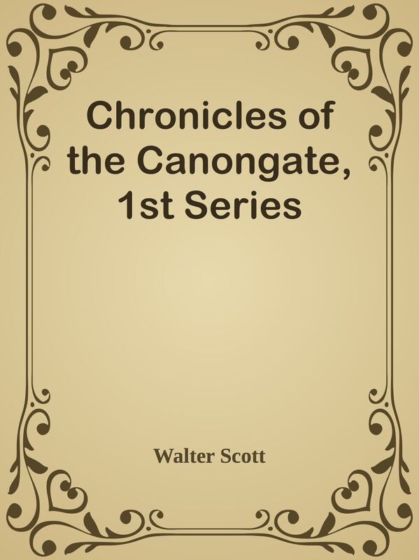 Chronicles of the Canongate, 1st Series