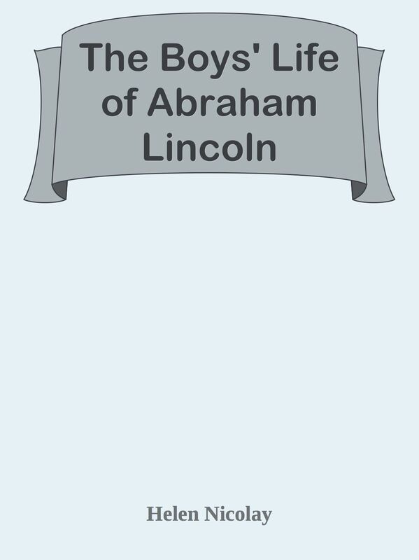 The Boys' Life of Abraham Lincoln