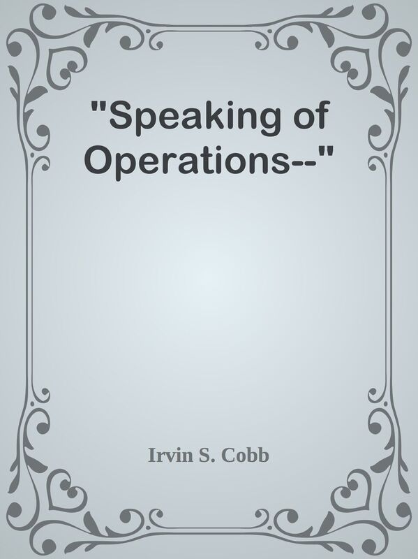 "Speaking of Operations--"