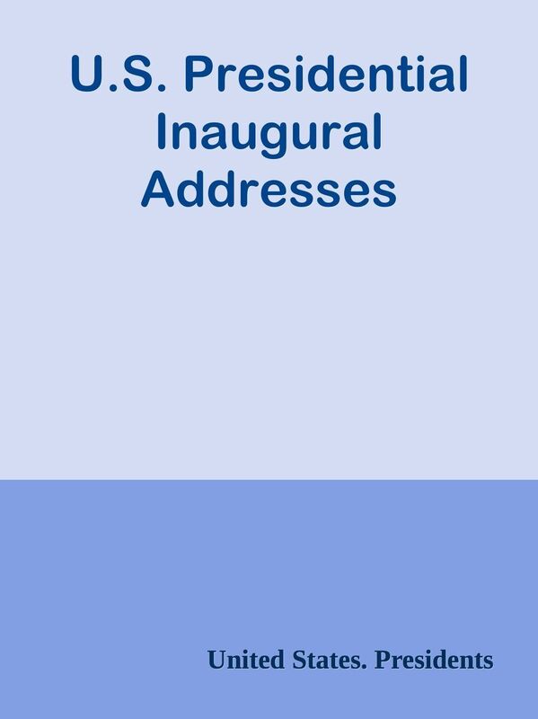 U.S. Presidential Inaugural Addresses