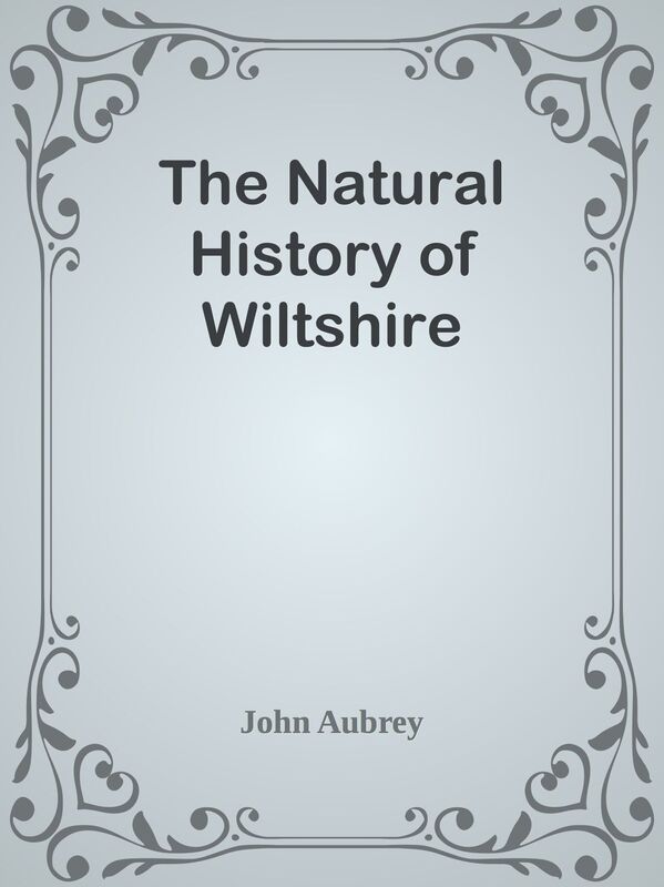 The Natural History of Wiltshire