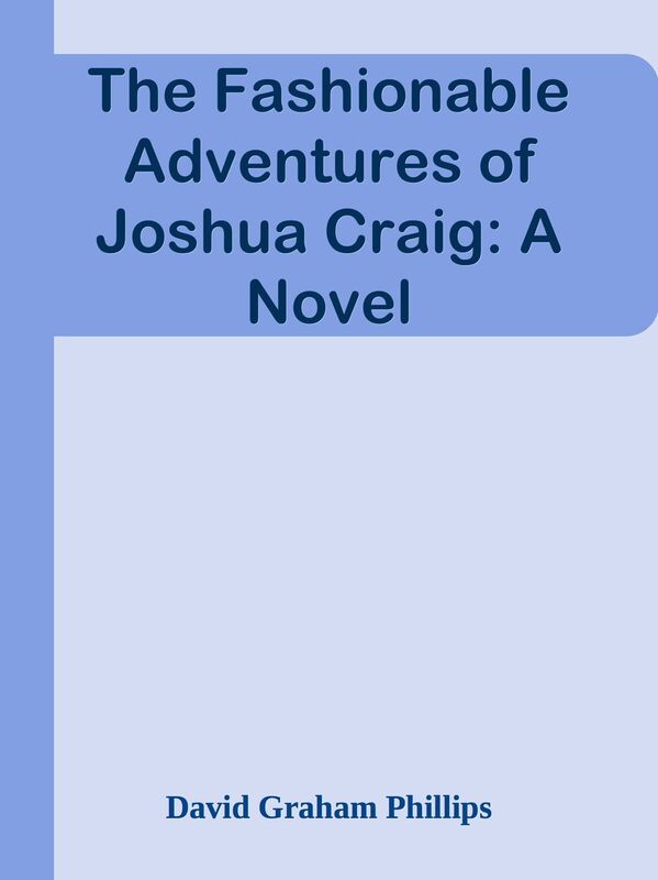 The Fashionable Adventures of Joshua Craig: A Novel