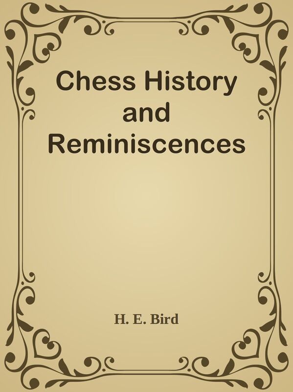 Chess History and Reminiscences