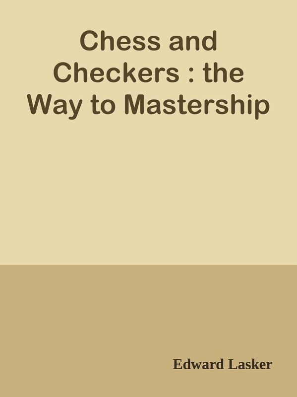 Chess and Checkers : the Way to Mastership