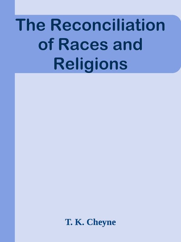 The Reconciliation of Races and Religions