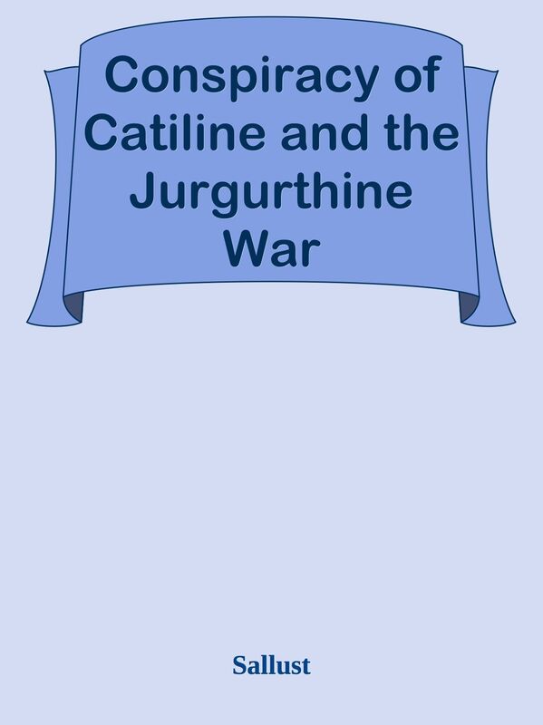 Conspiracy of Catiline and the Jurgurthine War