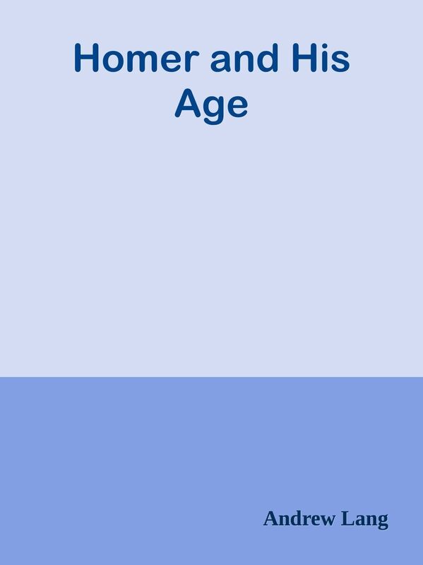 Homer and His Age