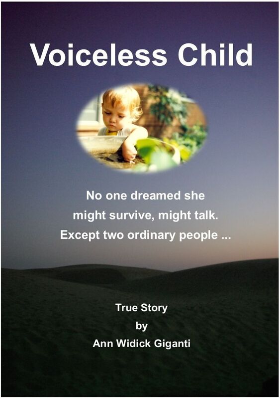Voiceless Child No one dreamed she might survive, might talk. Except two ordinary people ... True Story