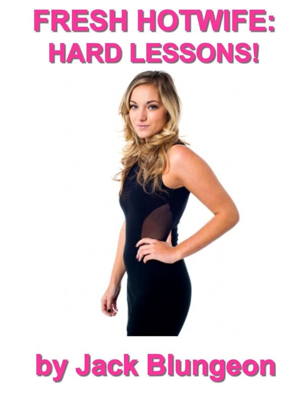 FRESH HOTWIFE : HARD LESSONS!