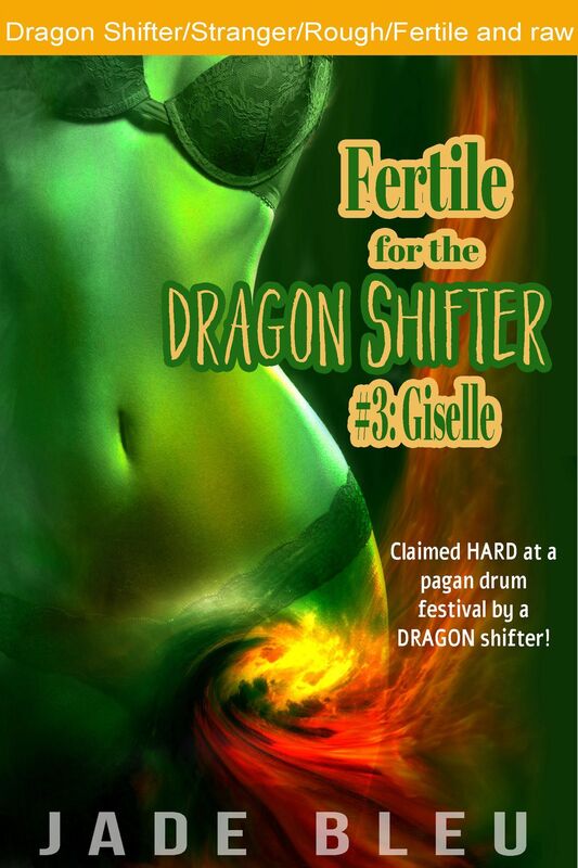 Fertile for the Dragon Shifter #3: Giselle (Paranormal Erotica, Shifter, Fertile fun)