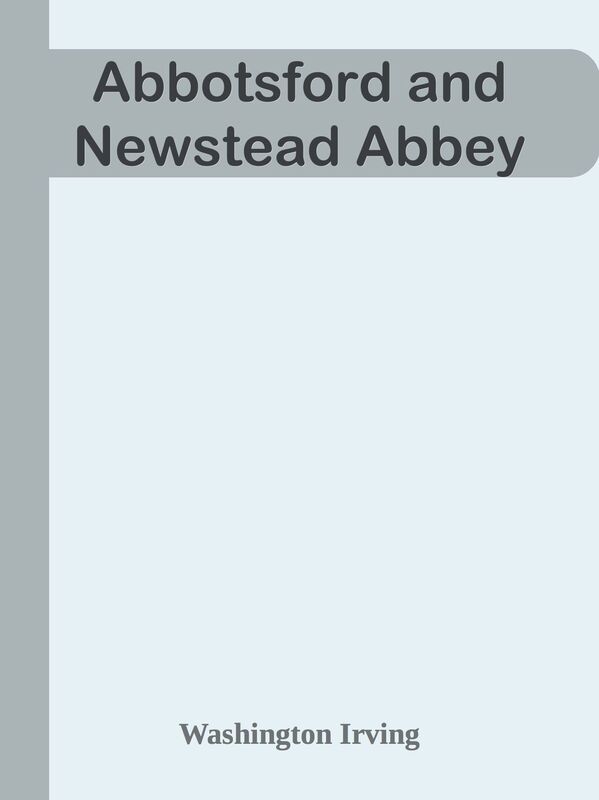 Abbotsford and Newstead Abbey