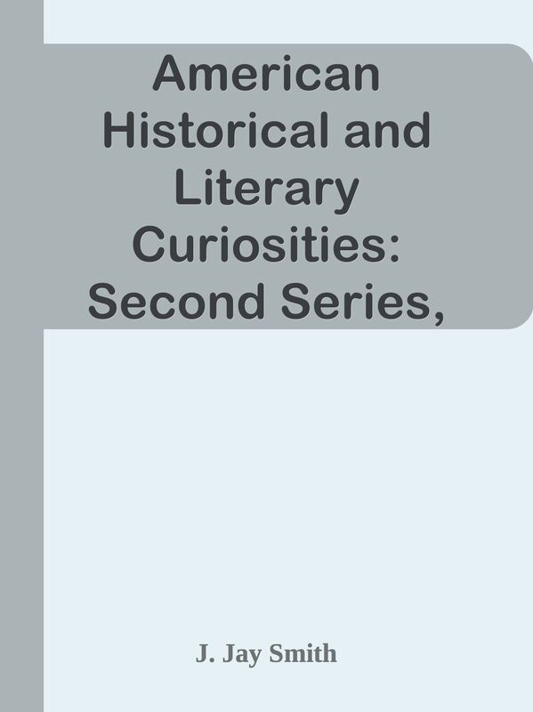 American Historical and Literary Curiosities: Second Series, Complete