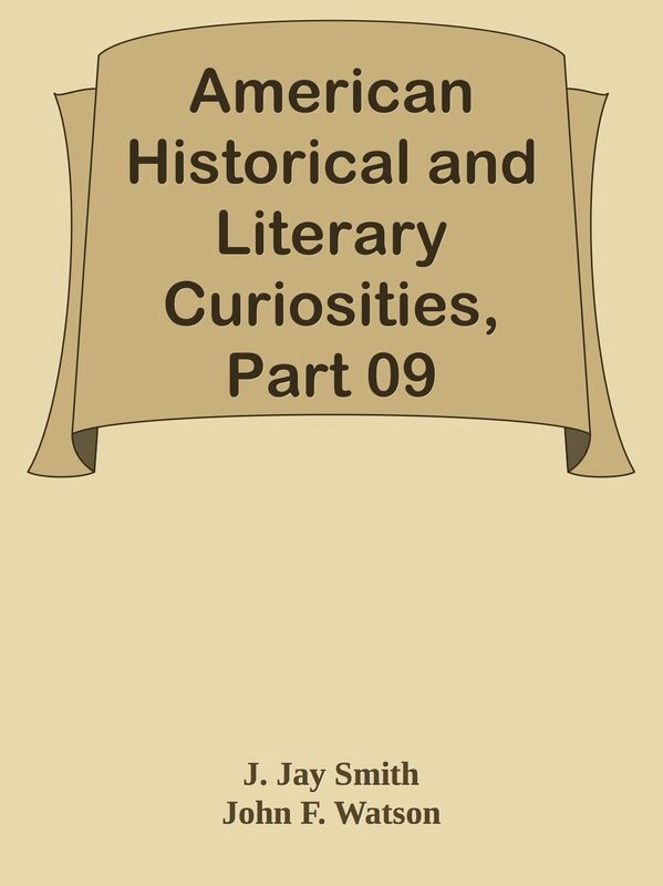 American Historical and Literary Curiosities, Part 09
