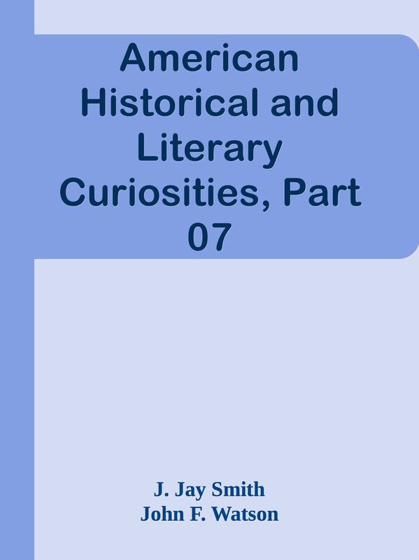 American Historical and Literary Curiosities, Part 07