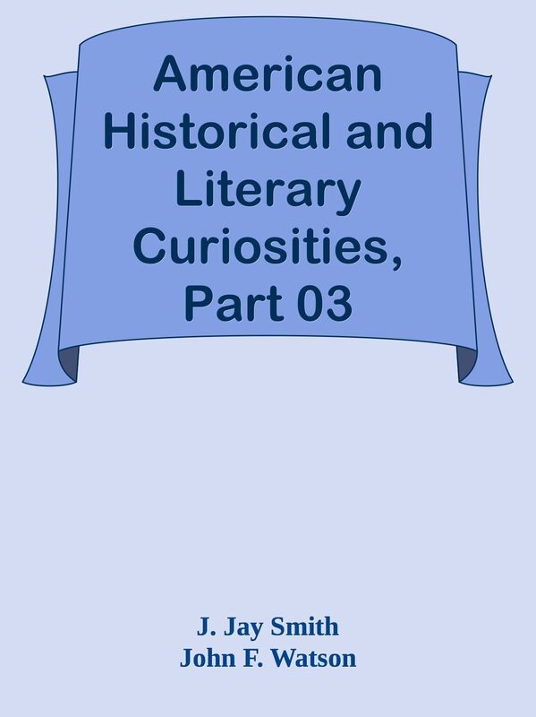 American Historical and Literary Curiosities, Part 03