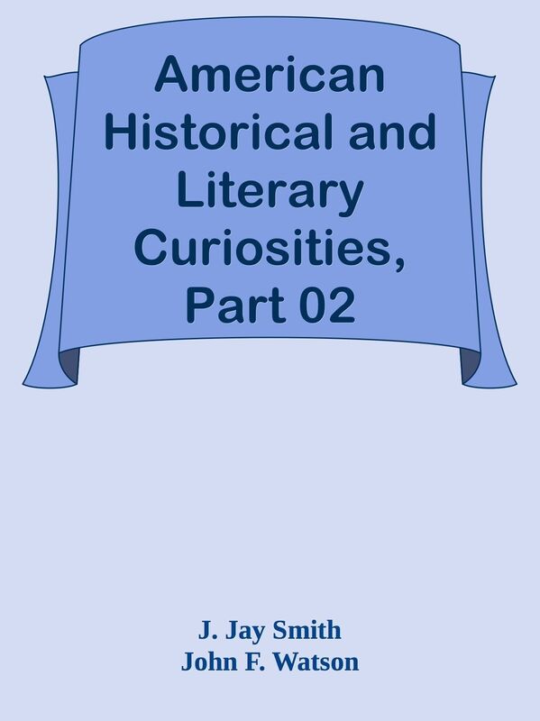American Historical and Literary Curiosities, Part 02