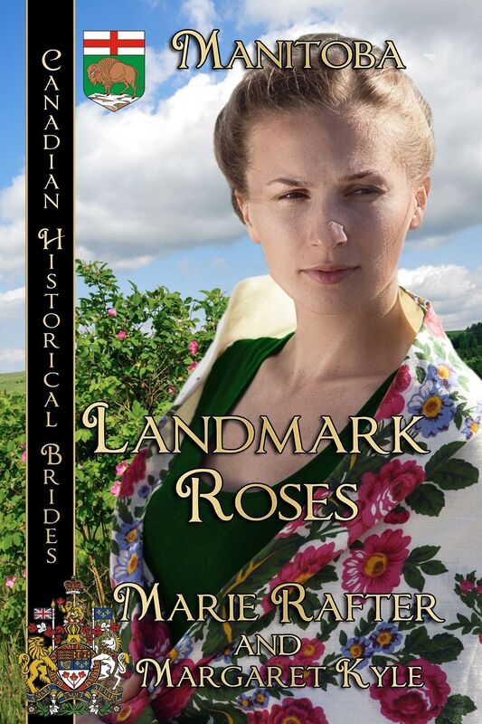 Landmark Roses Canadian Historical Brides Collection Book 7
