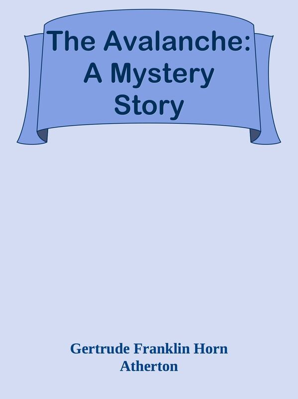 The Avalanche: A Mystery Story