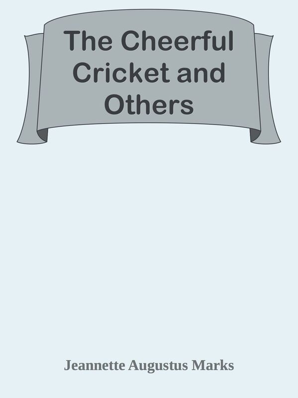 The Cheerful Cricket and Others