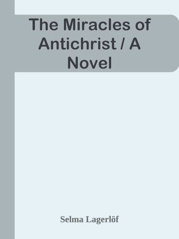 The Miracles of Antichrist / A Novel