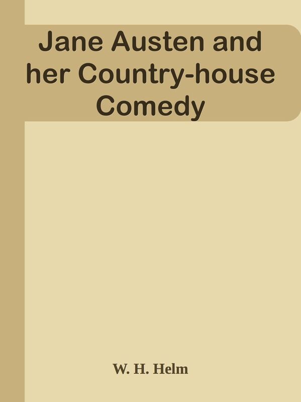 Jane Austen and her Country-house Comedy