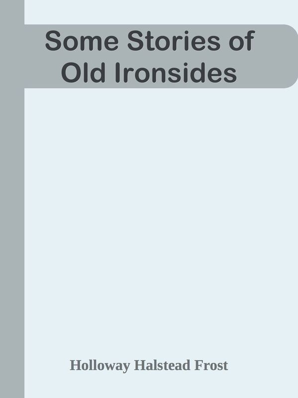 Some Stories of Old Ironsides