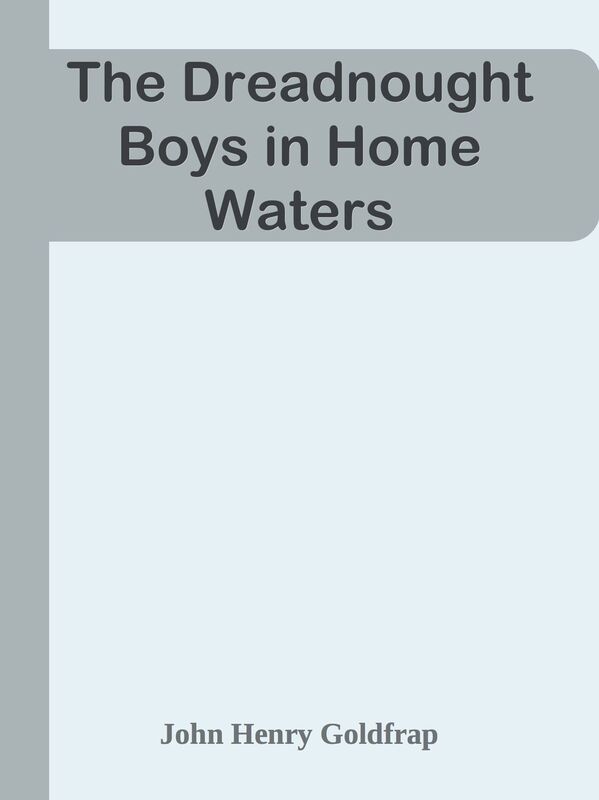 The Dreadnought Boys in Home Waters