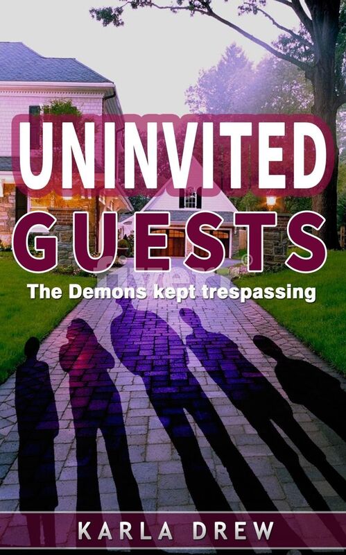 Uninvited Guests: The Demons Kept Trespassing