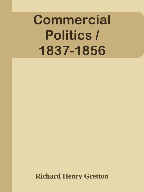 Commercial Politics / 1837-1856