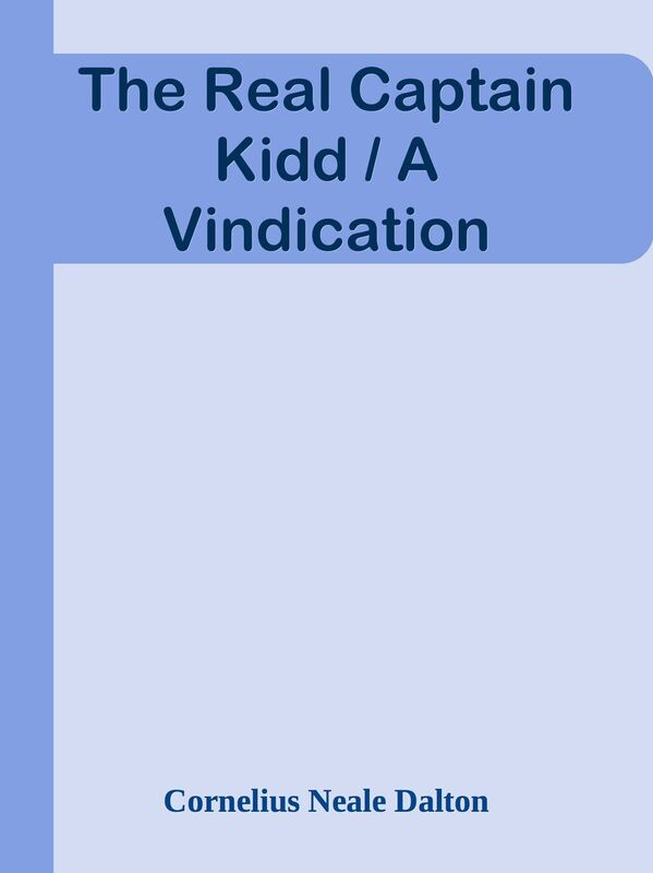 The Real Captain Kidd / A Vindication