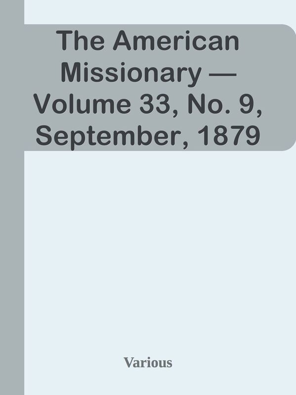 The American Missionary Volume 33, No. 9, September, 1879