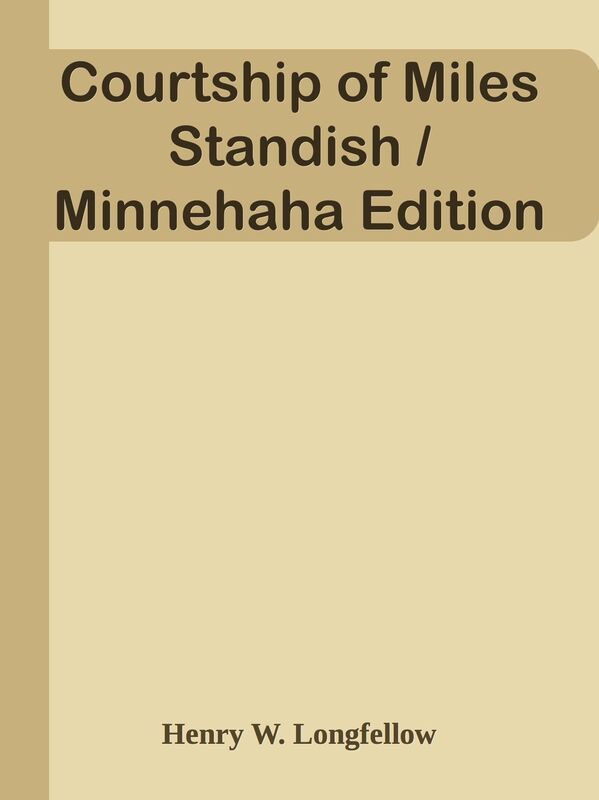 Courtship of Miles Standish / Minnehaha Edition