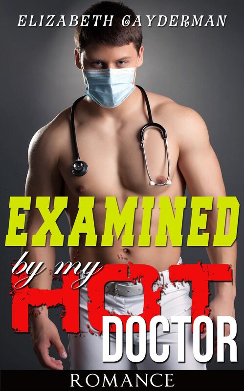 Romance: Examined By My Hot Doctor