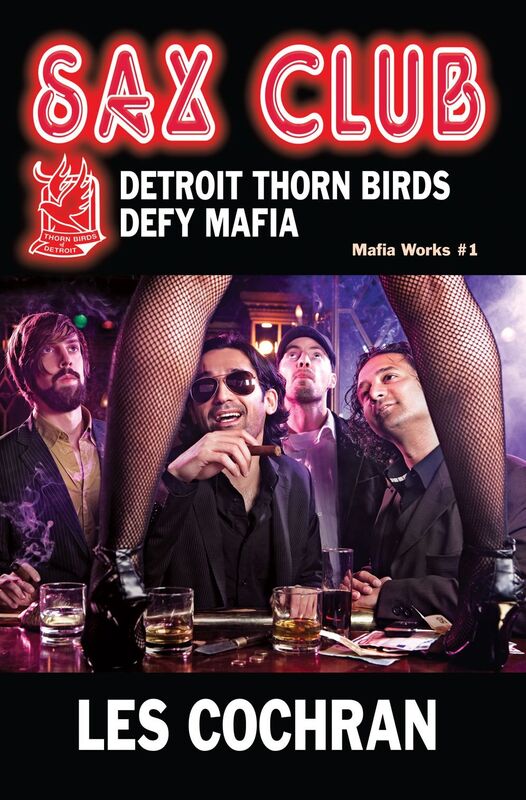 Sax Club: Detroit Thorn Birds Defy Mafia - Mafia Works #1
