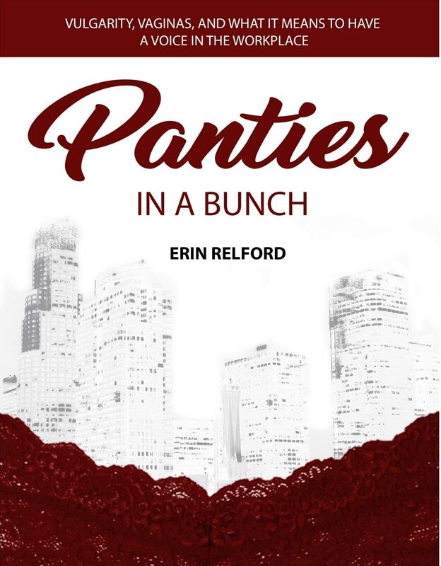 Panties In A Bunch: Vulgarity, Vaginas, and What It Means to Have a Voice in the Workplace