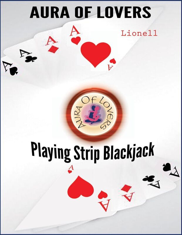 Aura Of Lovers Playing Strip Blackjack & 54 Love Pickup
