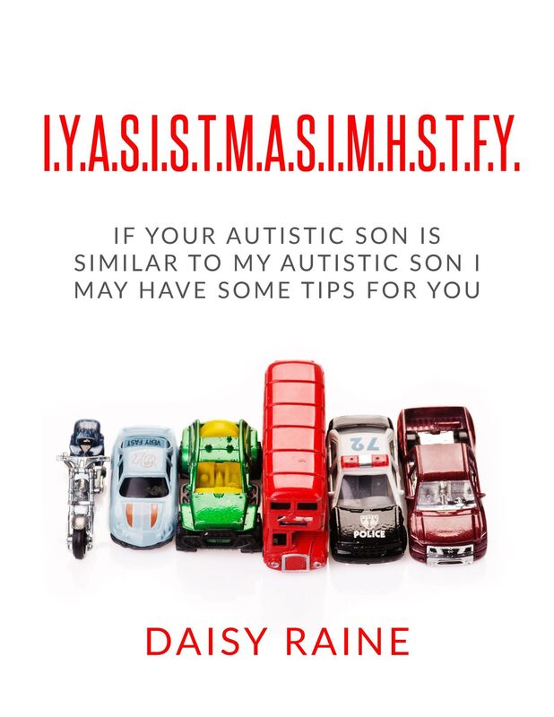 I.Y.A.S.I.S.T.M.A.S.I.M.H.S.T.F.Y.: If your autistic son is similar to my autistic son I may have some tips for you.