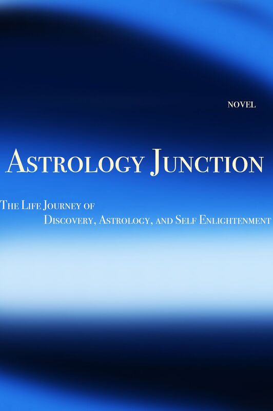 Astrology Junction: The Life Journey of Discovery, Astrology, and Self Enlightenment