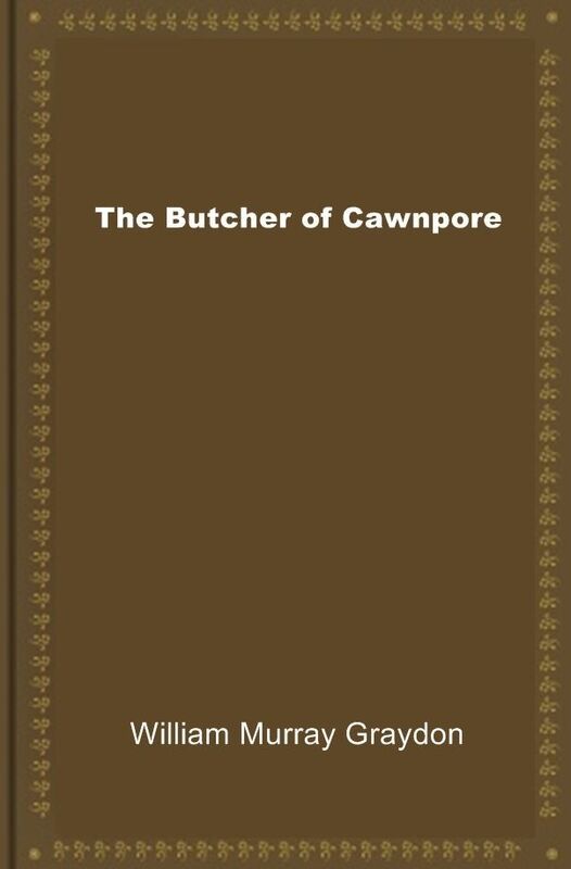 The Butcher of Cawnpore