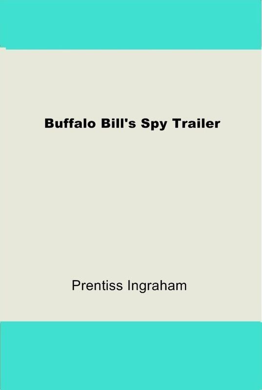 Buffalo Bill's Spy Trailer