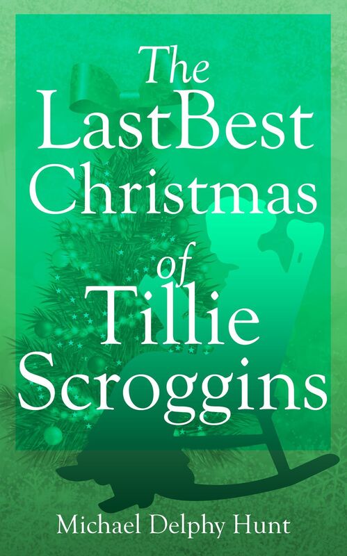 The LastBest Christmas of Tillie Scroggins