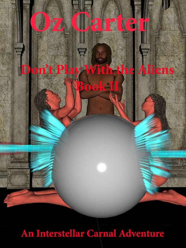 Don't Play With the Aliens Book II