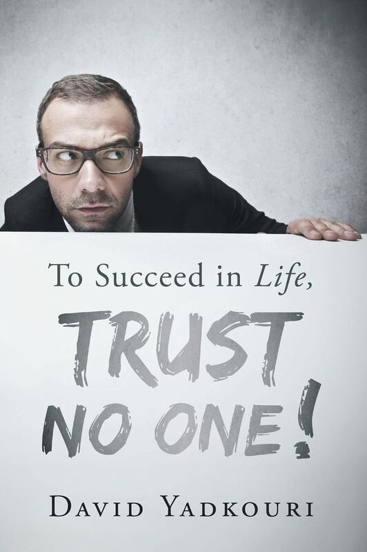 To Succeed in Life, Trust No One!