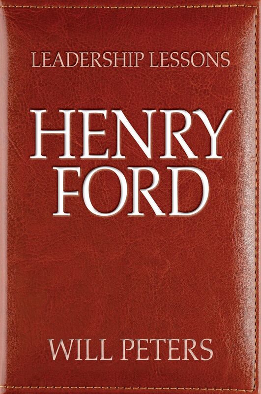 Leadership Lessons: Henry Ford