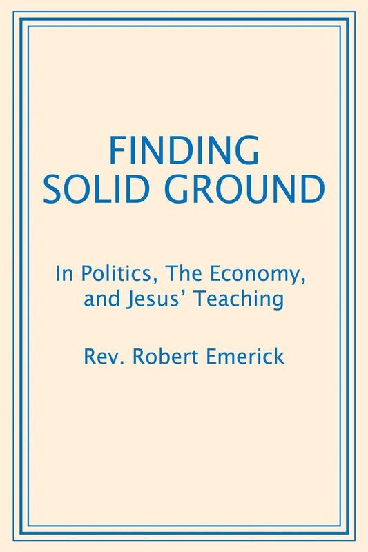 Finding Solid Ground: In Politics, The Economy, and Jesus' Teaching