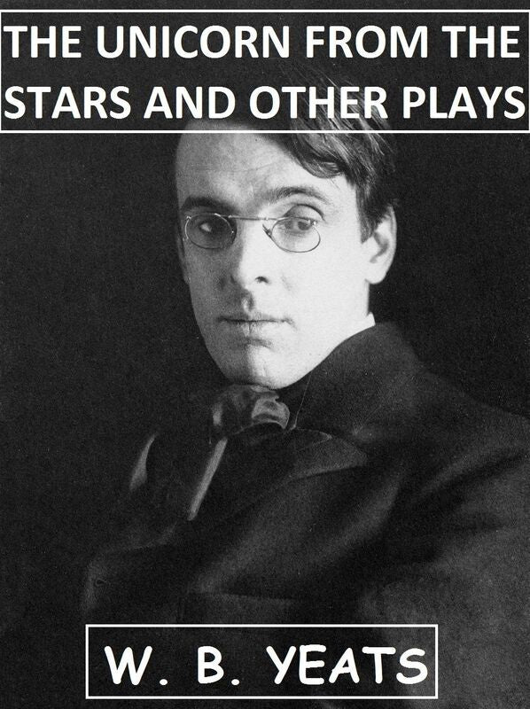 The Unicorn from the Stars and Other Plays